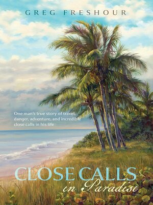 cover image of Close Calls In Paradise